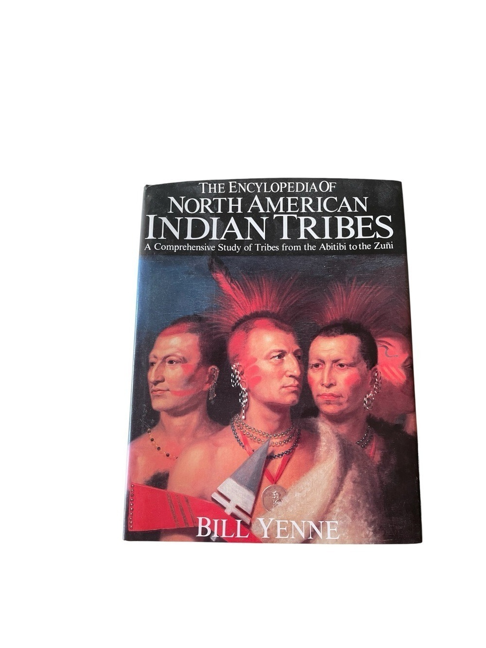 Bill Yenne The Encyclopedia of North American Indian Tribes 1986 Arch Cape Press